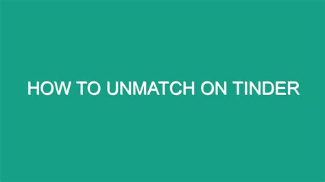 ta bort match tinder|How to unmatch on Tinder